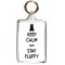 Keep Calm and Stay Fluffy - Double Sided - Large Keyring