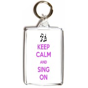 Keep Calm and Sing On - Double Sided - Large Keyring