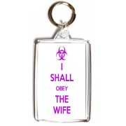 I Shall Obey the Wife - Double Sided - Large Keyring