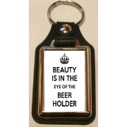 Beauty is in the Eye of the Beer Holder - Oblong Medallion Keyring