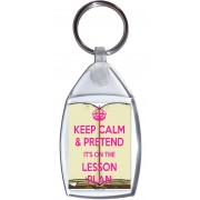 Keep Calm & Pretend it's on the Lesson Plan - Keyring
