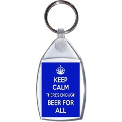 Keep Calm there's Enough Beer for All - Keyring