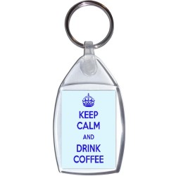 Keep Calm and Drink Coffee - Keyring
