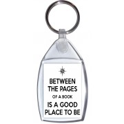Between the Pages of a Book is a Good Place to Be - Keyring
