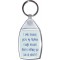 I smile because you're my Nephew. I laugh because there's nothing you can do about it - Keyring
